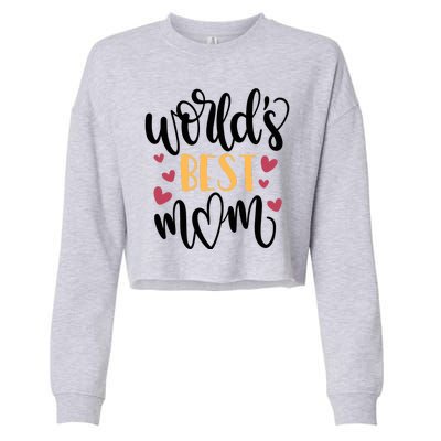 World's Best Mom Love Gift Cropped Pullover Crew