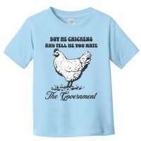 Womens Buy Me Chicken And Tell Me You Hate The Government Toddler T-Shirt