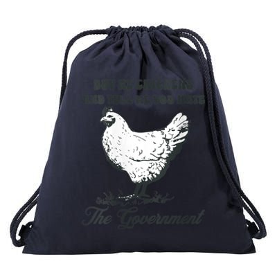 Womens Buy Me Chicken And Tell Me You Hate The Government Drawstring Bag