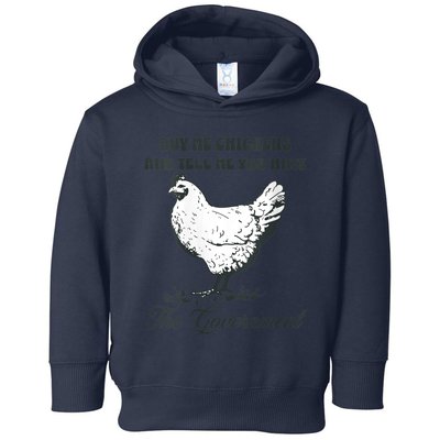 Womens Buy Me Chicken And Tell Me You Hate The Government Toddler Hoodie