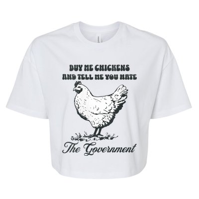 Womens Buy Me Chicken And Tell Me You Hate The Government Bella+Canvas Jersey Crop Tee