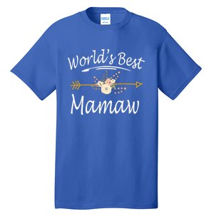 WorldS Best Mamaw Gift Mothers Day Cute Funny Gift Tall T-Shirt