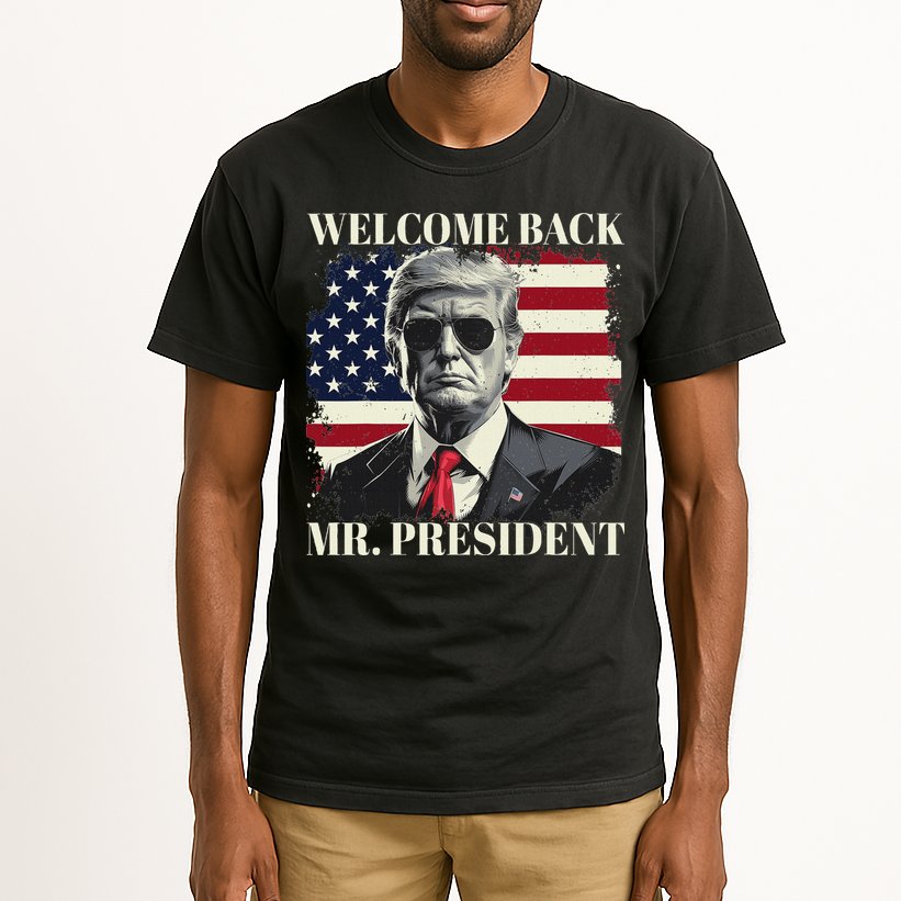 Welcome Back Mr President Trump Power Patriotic Usa Flag Tall T-Shirt