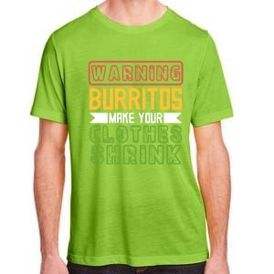 Warning Burritos Make Your Clothes Shrink Mexican Burrito Gift Adult ChromaSoft Performance T-Shirt