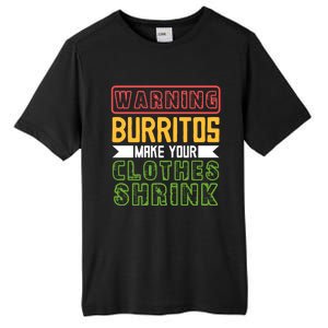 Warning Burritos Make Your Clothes Shrink Mexican Burrito Gift Tall Fusion ChromaSoft Performance T-Shirt