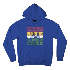 Warning Burritos Make Your Clothes Shrink Mexican Burrito Gift Hoodie