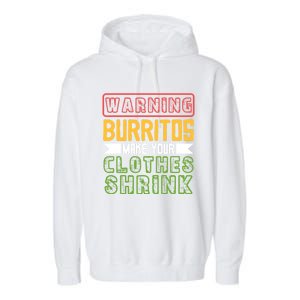 Warning Burritos Make Your Clothes Shrink Mexican Burrito Gift Garment-Dyed Fleece Hoodie