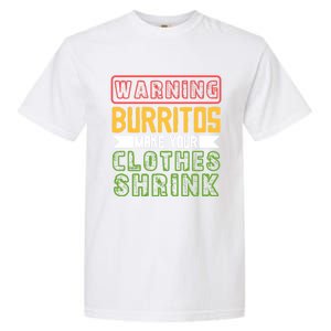 Warning Burritos Make Your Clothes Shrink Mexican Burrito Gift Garment-Dyed Heavyweight T-Shirt