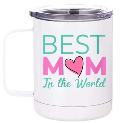 Wo Best Mom In The World Cute Gift For Mom Gift 12 oz Stainless Steel Tumbler Cup