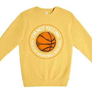 Wo's Basketball Mom Voice Gift Funny Basketball Mama Gift Premium Crewneck Sweatshirt