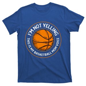 Wo's Basketball Mom Voice Gift Funny Basketball Mama Gift T-Shirt