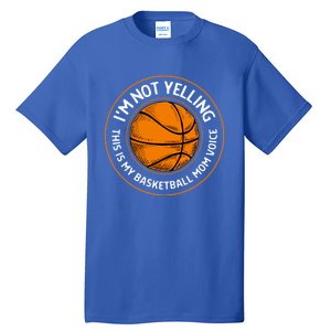 Wo's Basketball Mom Voice Gift Funny Basketball Mama Gift Tall T-Shirt