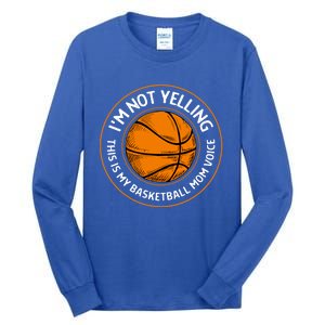 Wo's Basketball Mom Voice Gift Funny Basketball Mama Gift Tall Long Sleeve T-Shirt