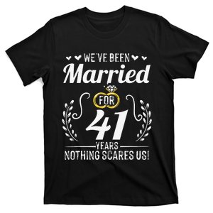 We've Been Married For 41 Years For Couples 41st Anniversary T-Shirt