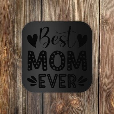 Wo Best Mom Ever! Coaster