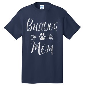 Womens Bulldog Mom French Bulldog Mom Funny Dog Mom Tall T-Shirt