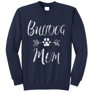 Womens Bulldog Mom French Bulldog Mom Funny Dog Mom Tall Sweatshirt