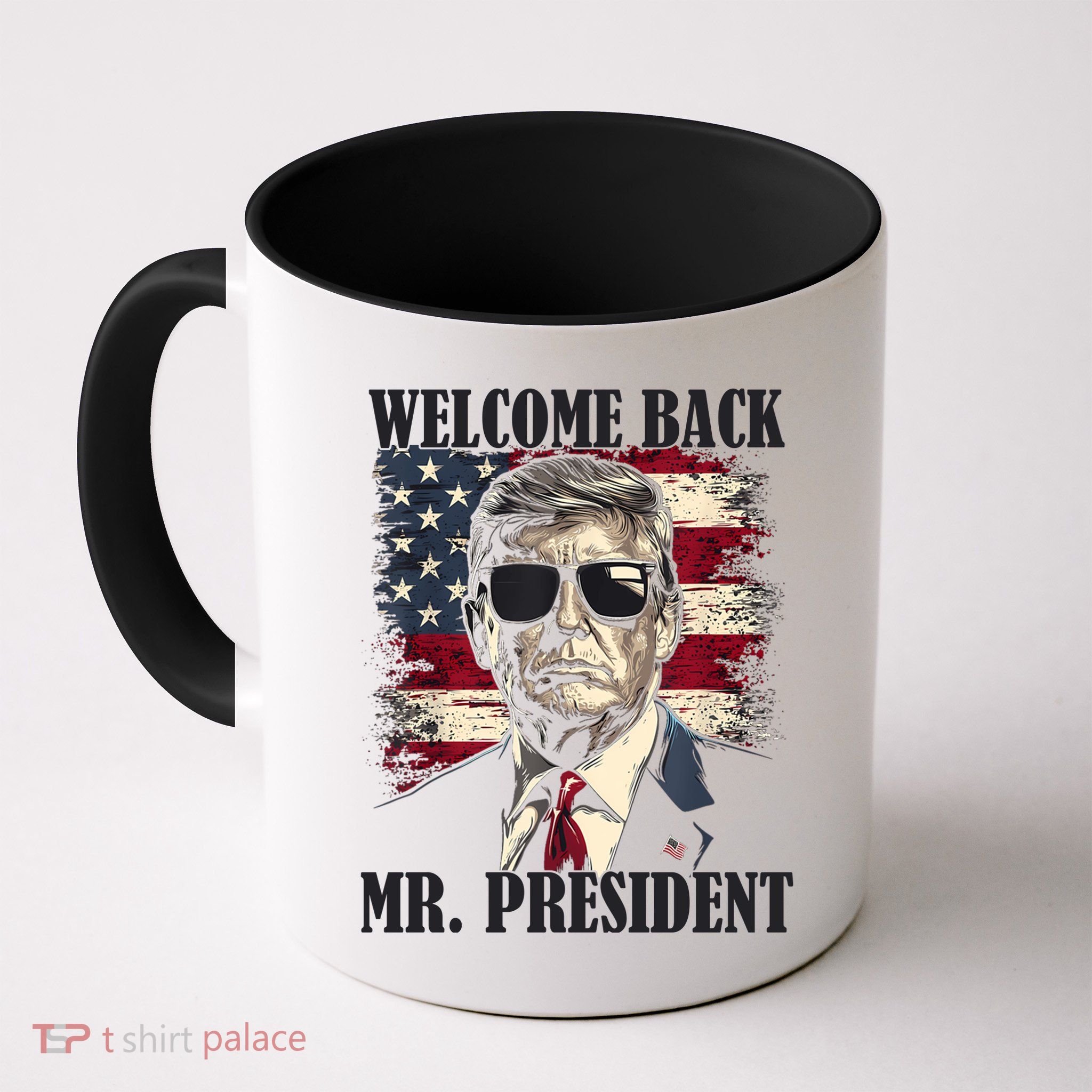Welcome Back Mr President Donald Trump Victory Mug