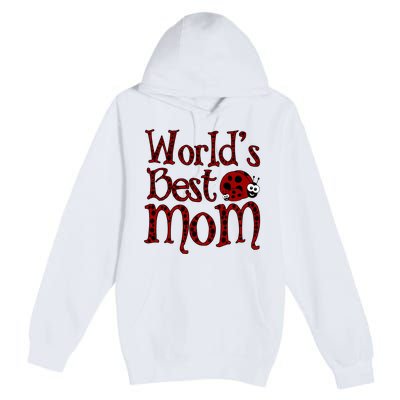 Worlds Best Mom Ladybugs Premium Pullover Hoodie