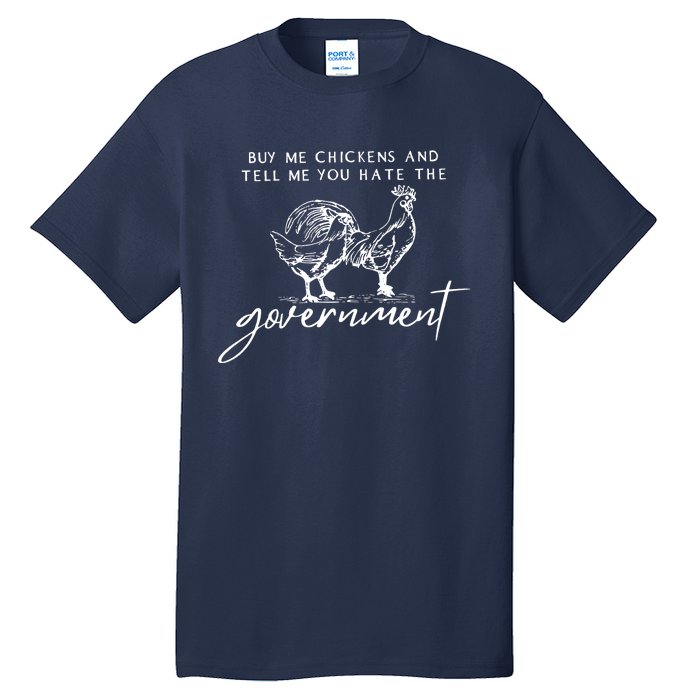 Wo Buy Me Chickens And Tell Me You Hate The Government VNeck Tall T-Shirt