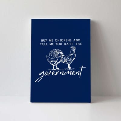 Wo Buy Me Chickens And Tell Me You Hate The Government VNeck Canvas