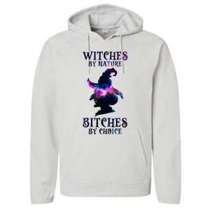 Witches By Nature Bitches By Choice Funny Halloween Witch Meaningful Gift Performance Fleece Hoodie