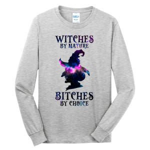 Witches By Nature Bitches By Choice Funny Halloween Witch Meaningful Gift Tall Long Sleeve T-Shirt