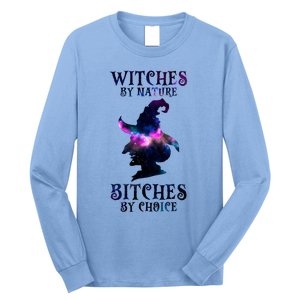 Witches By Nature Bitches By Choice Funny Halloween Witch Meaningful Gift Long Sleeve Shirt