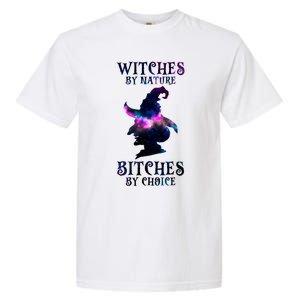 Witches By Nature Bitches By Choice Funny Halloween Witch Meaningful Gift Garment-Dyed Heavyweight T-Shirt