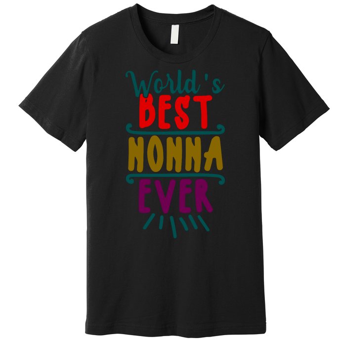 World's Best Nonna Ever Gift For Mothers Day, Mothers Premium T-Shirt