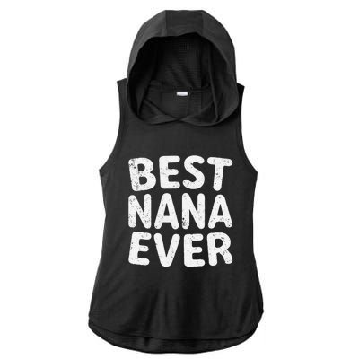 Womens Best Nana Ever Funny Mother's Day Christmas Ladies PosiCharge Tri-Blend Wicking Draft Hoodie Tank