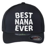 Womens Best Nana Ever Funny Mother's Day Christmas Flexfit Unipanel Trucker Cap