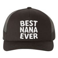 Womens Best Nana Ever Funny Mother's Day Christmas Yupoong Adult 5-Panel Trucker Hat