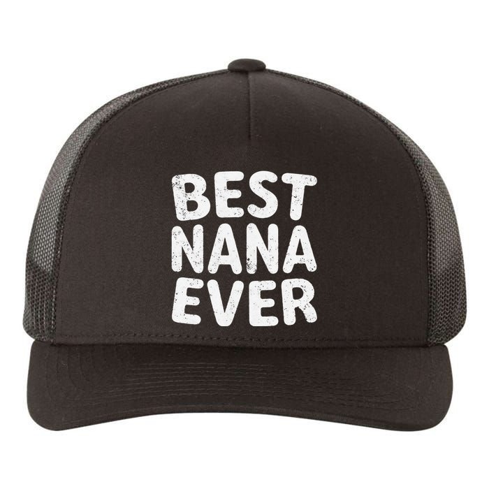 Womens Best Nana Ever Funny Mother's Day Christmas Yupoong Adult 5-Panel Trucker Hat