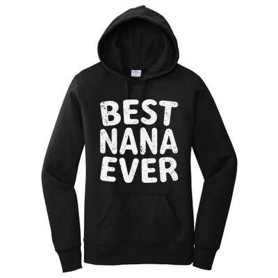 Womens Best Nana Ever Funny Mother's Day Christmas Women's Pullover Hoodie