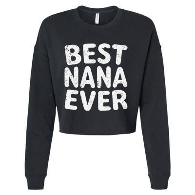 Womens Best Nana Ever Funny Mother's Day Christmas Cropped Pullover Crew