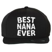 Womens Best Nana Ever Funny Mother's Day Christmas Wool Snapback Cap