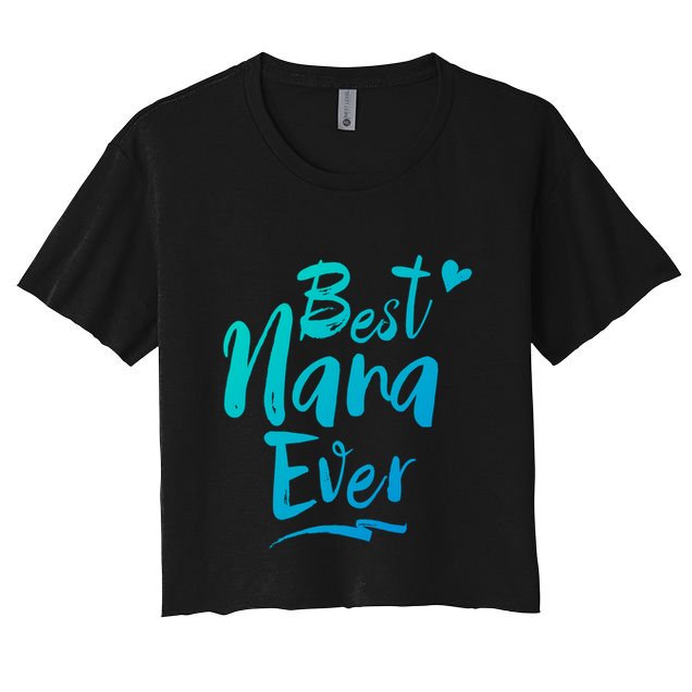 World Best Nana Ever Grandma Gift Crop Top