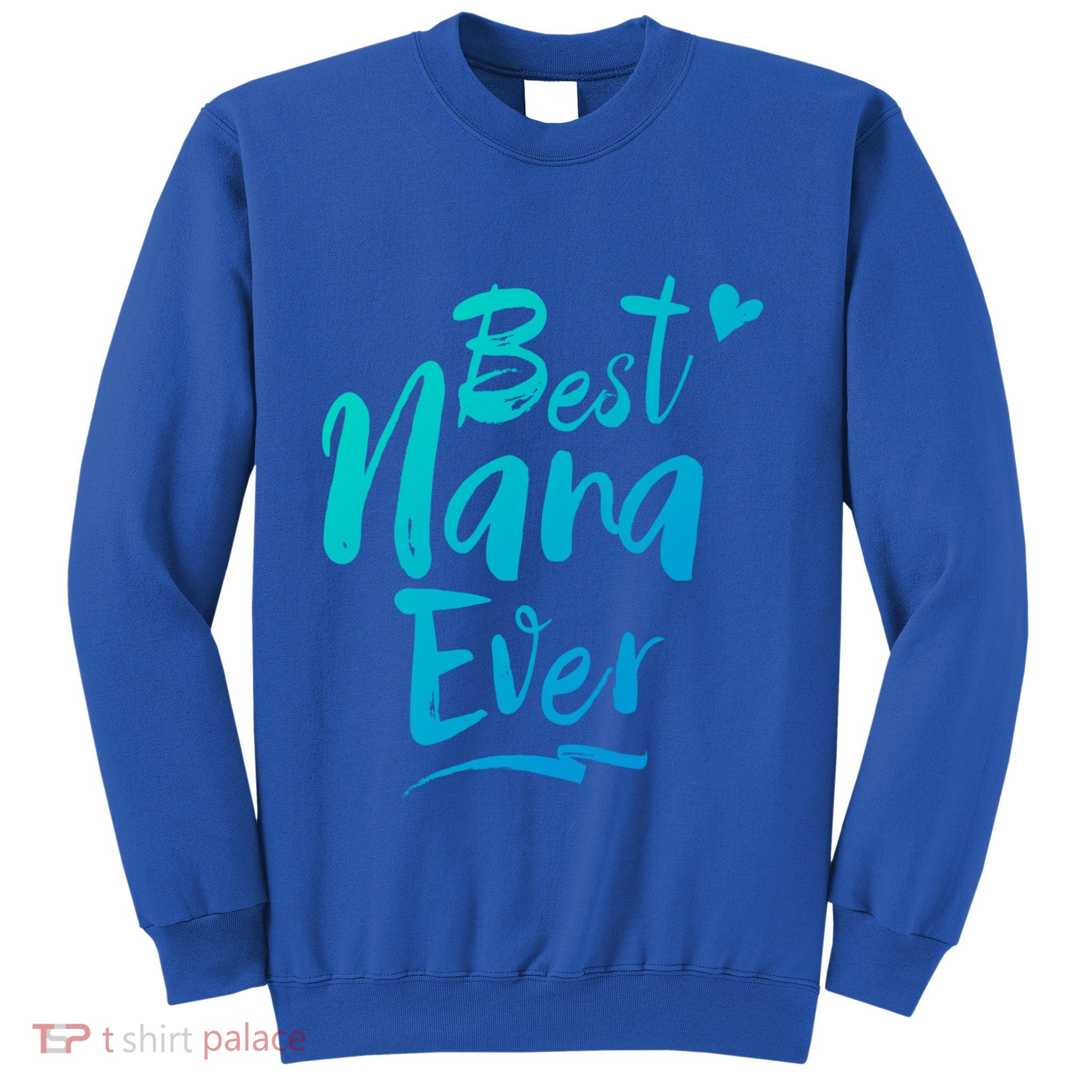 World Best Nana Ever Grandma Gift Sweatshirt
