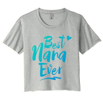 World Best Nana Ever Grandma Gift Women's Crop Top Tee