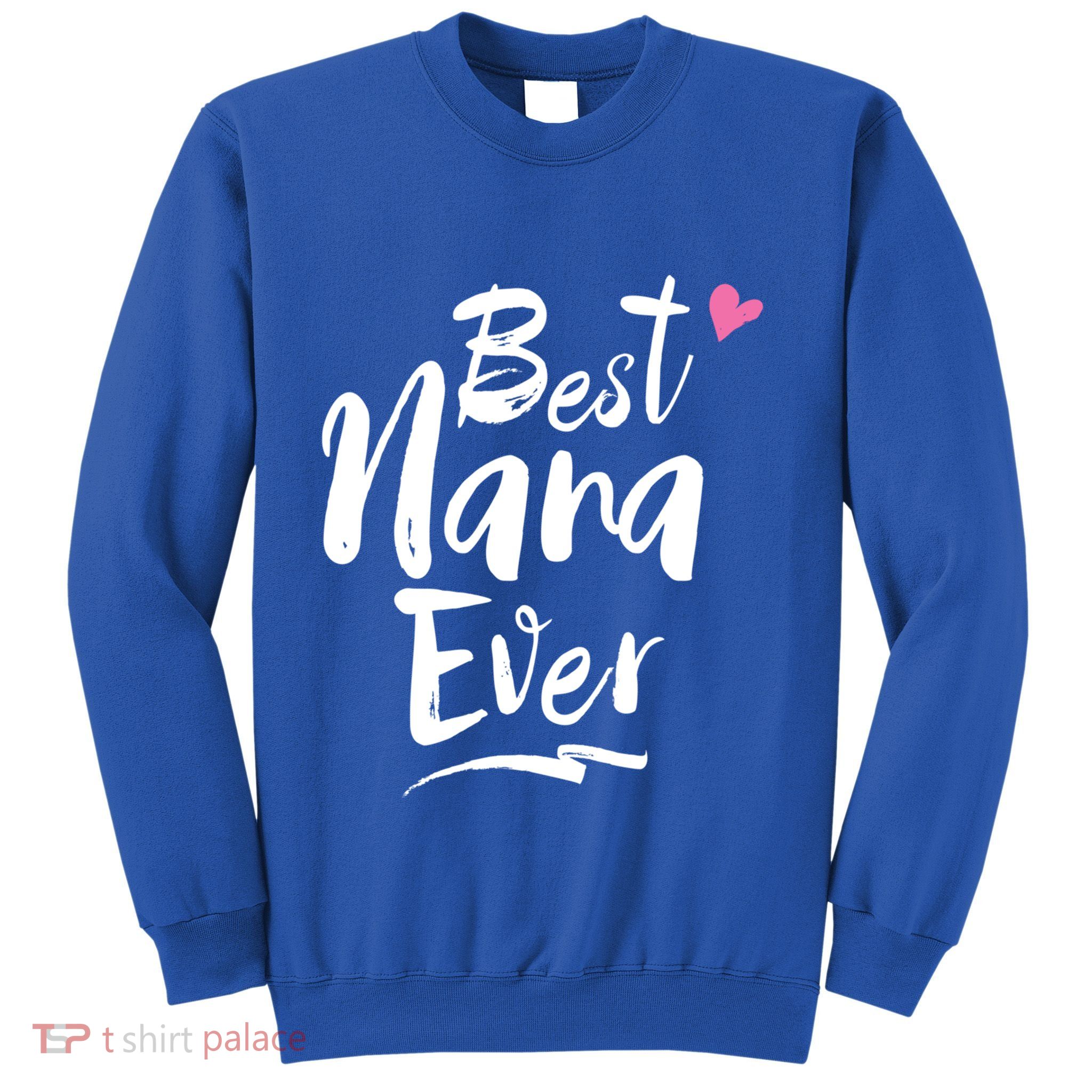 World Best Nana Ever Grandma Gift Sweatshirt
