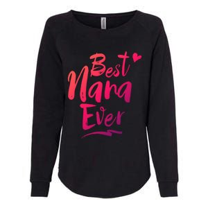 World Best Nana Ever Grandma Gift Womens California Wash Sweatshirt