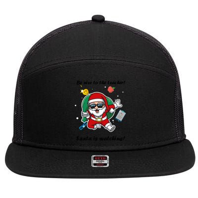 Wo Be Nice To The Teacher. Santa Is Watching! A Fun Christmas 7 Panel Mesh Trucker Snapback Hat