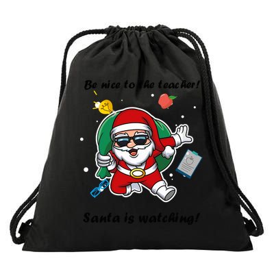 Wo Be Nice To The Teacher. Santa Is Watching! A Fun Christmas Drawstring Bag