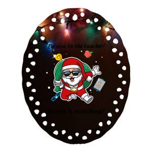 Wo Be Nice To The Teacher. Santa Is Watching! A Fun Christmas Ceramic Oval Ornament