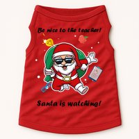 Wo Be Nice To The Teacher. Santa Is Watching! A Fun Christmas Doggie Tank