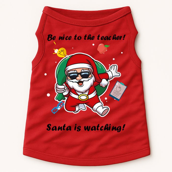 Wo Be Nice To The Teacher. Santa Is Watching! A Fun Christmas Doggie Tank