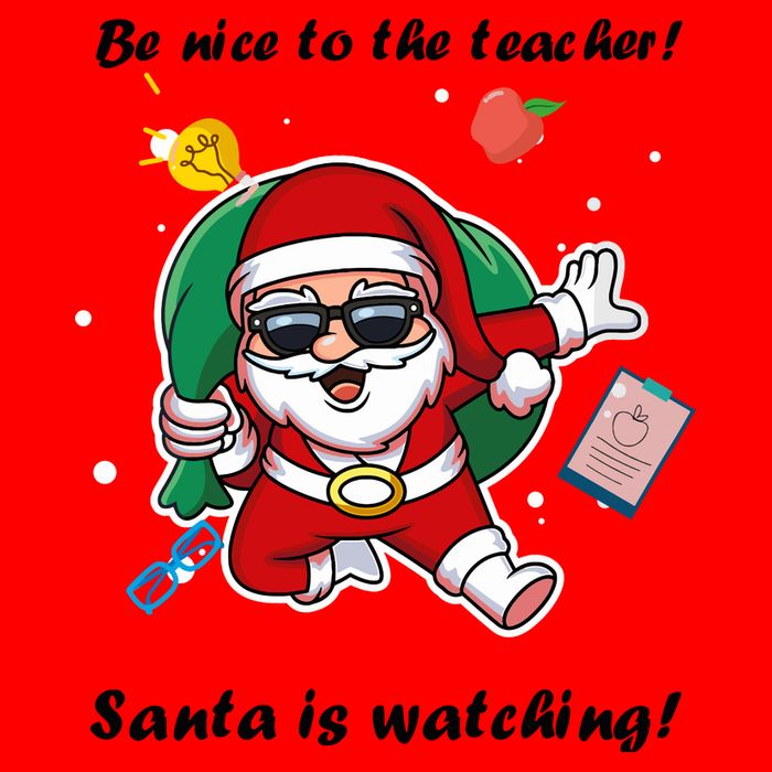 Wo Be Nice To The Teacher. Santa Is Watching! A Fun Christmas Polo