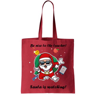 Wo Be Nice To The Teacher. Santa Is Watching! A Fun Christmas Bag