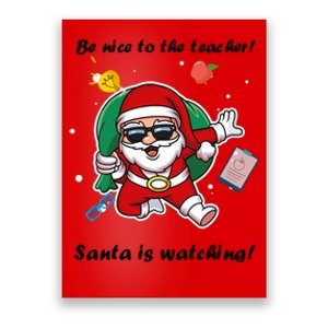 Wo Be Nice To The Teacher. Santa Is Watching! A Fun Christmas Poster